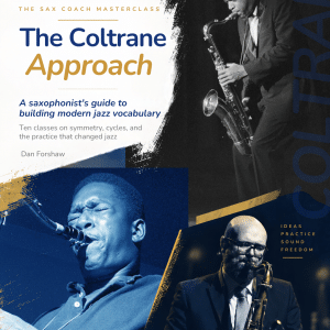 The Coltrane Approach: A Saxophone Practice Method